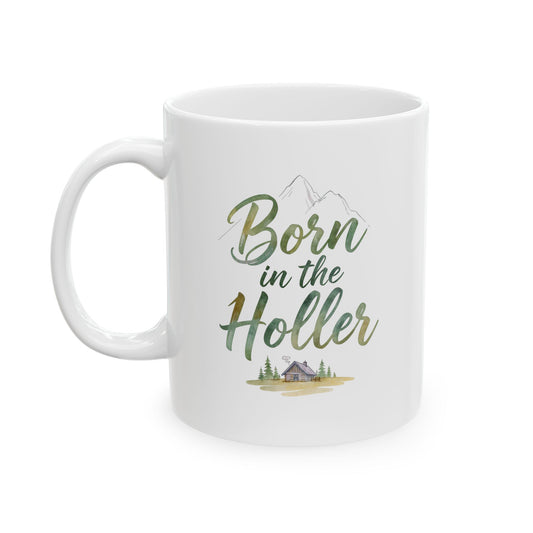 Born in the Holler design 3 Ceramic Mug – Rustic Country Coffee Cup (11oz, 15oz)