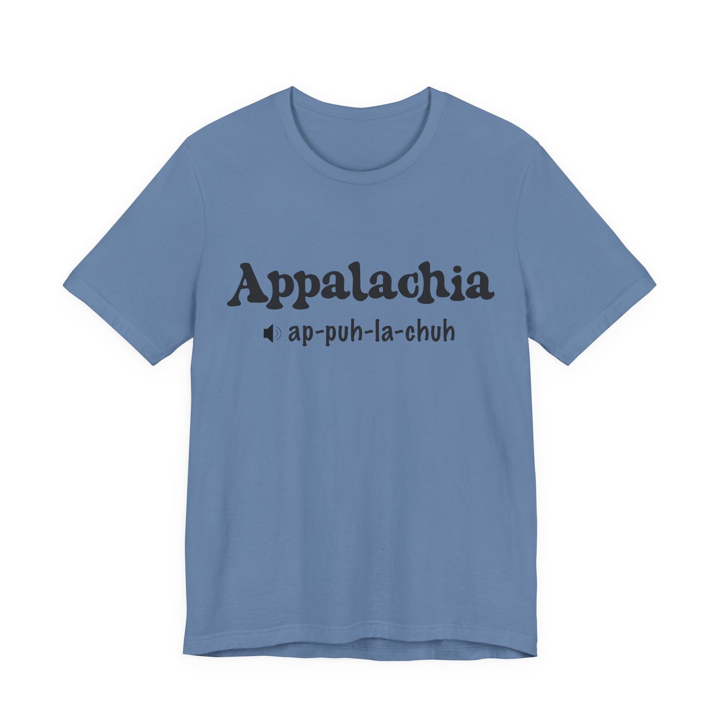 Appalachia Pronunciation Tee — 'App-puh-la-chuh' Regional Pride Tee