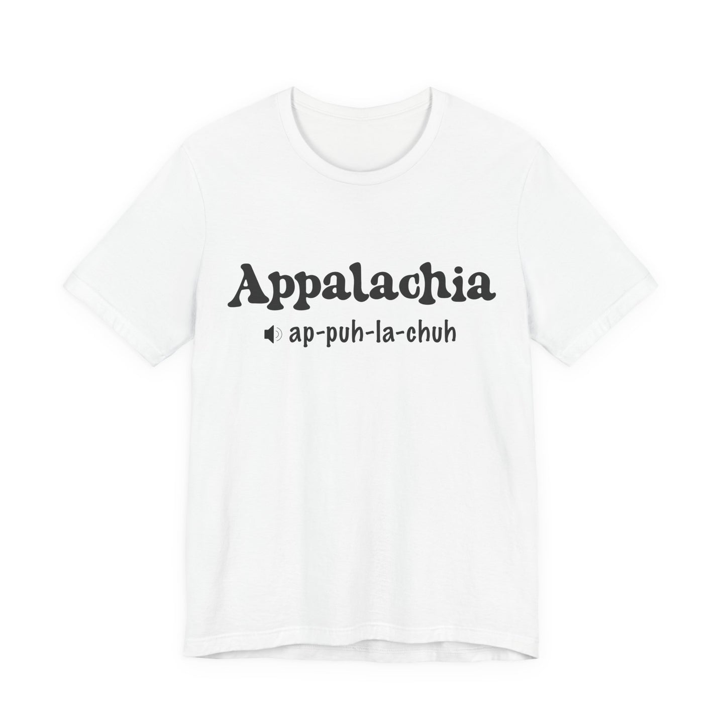 Appalachia Pronunciation Tee — 'App-puh-la-chuh' Regional Pride Tee