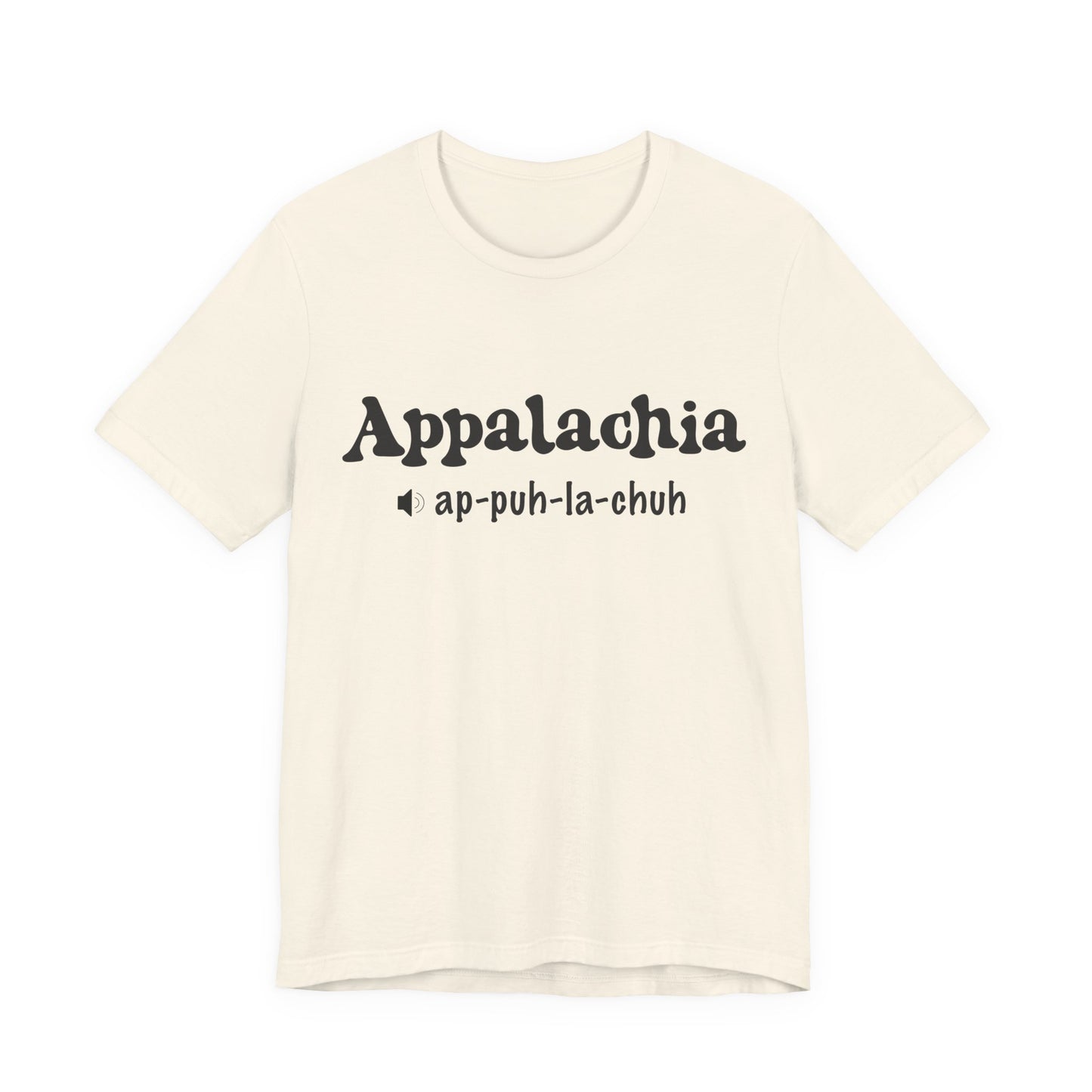 Appalachia Pronunciation Tee — 'App-puh-la-chuh' Regional Pride Tee