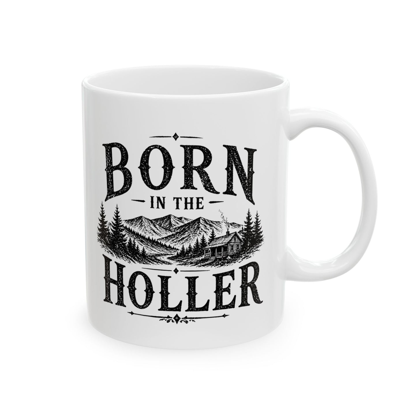 Born in the Holler Design 2 Ceramic Mug – Rustic Country Coffee Cup (11oz, 15oz)