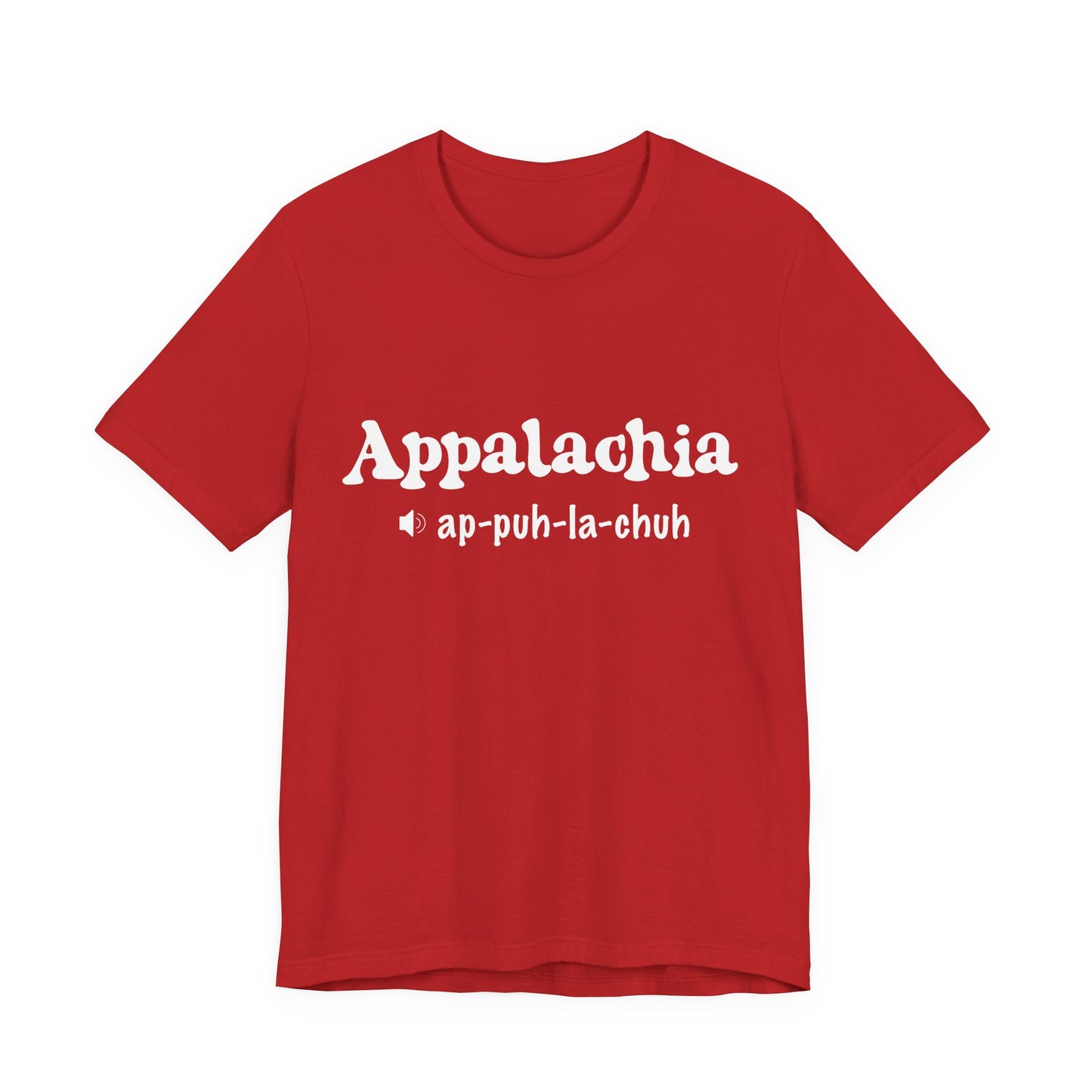 Appalachia Pronunciation Tee Design 2— 'App-puh-la-chuh' Regional Pride T-Shirt