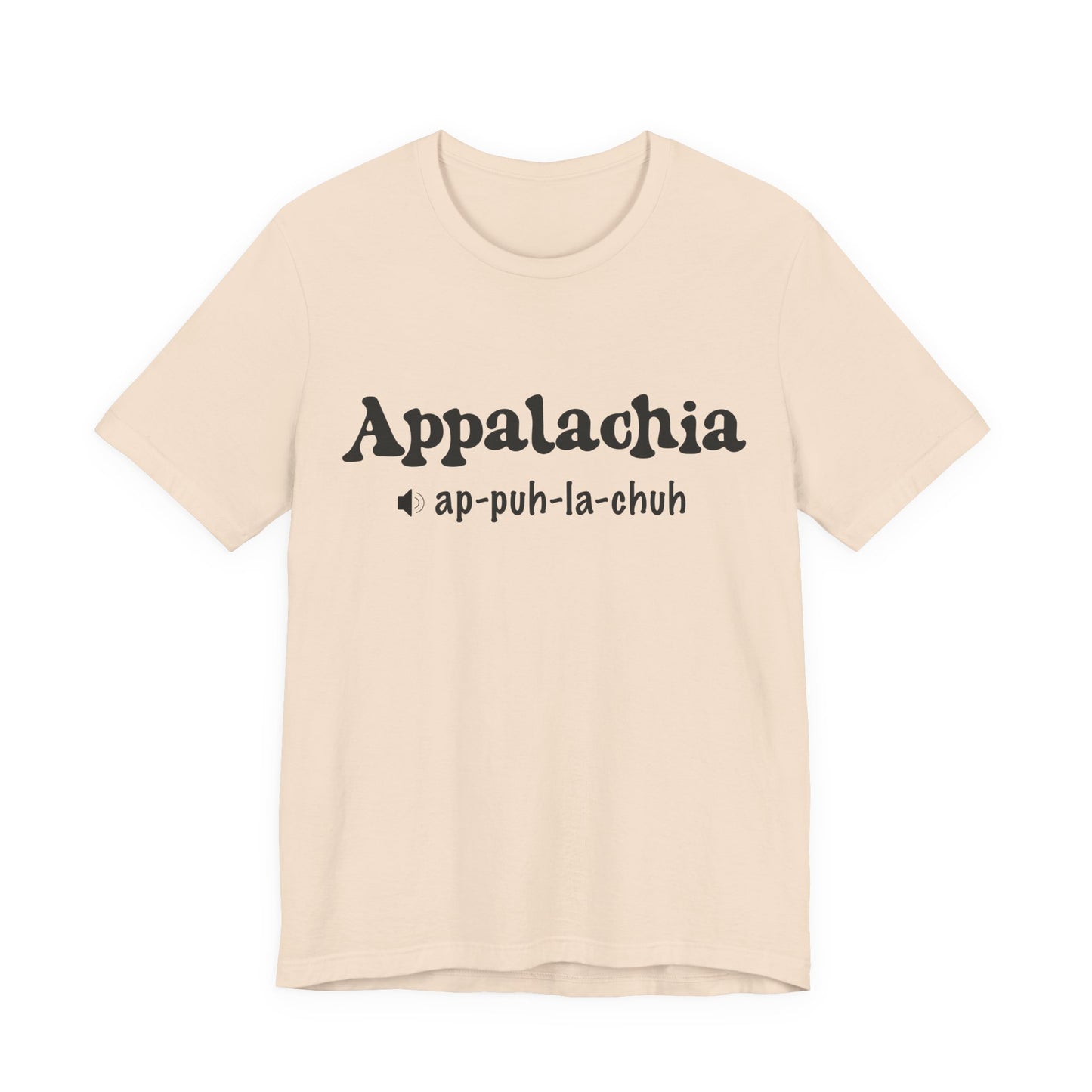 Appalachia Pronunciation Tee — 'App-puh-la-chuh' Regional Pride Tee