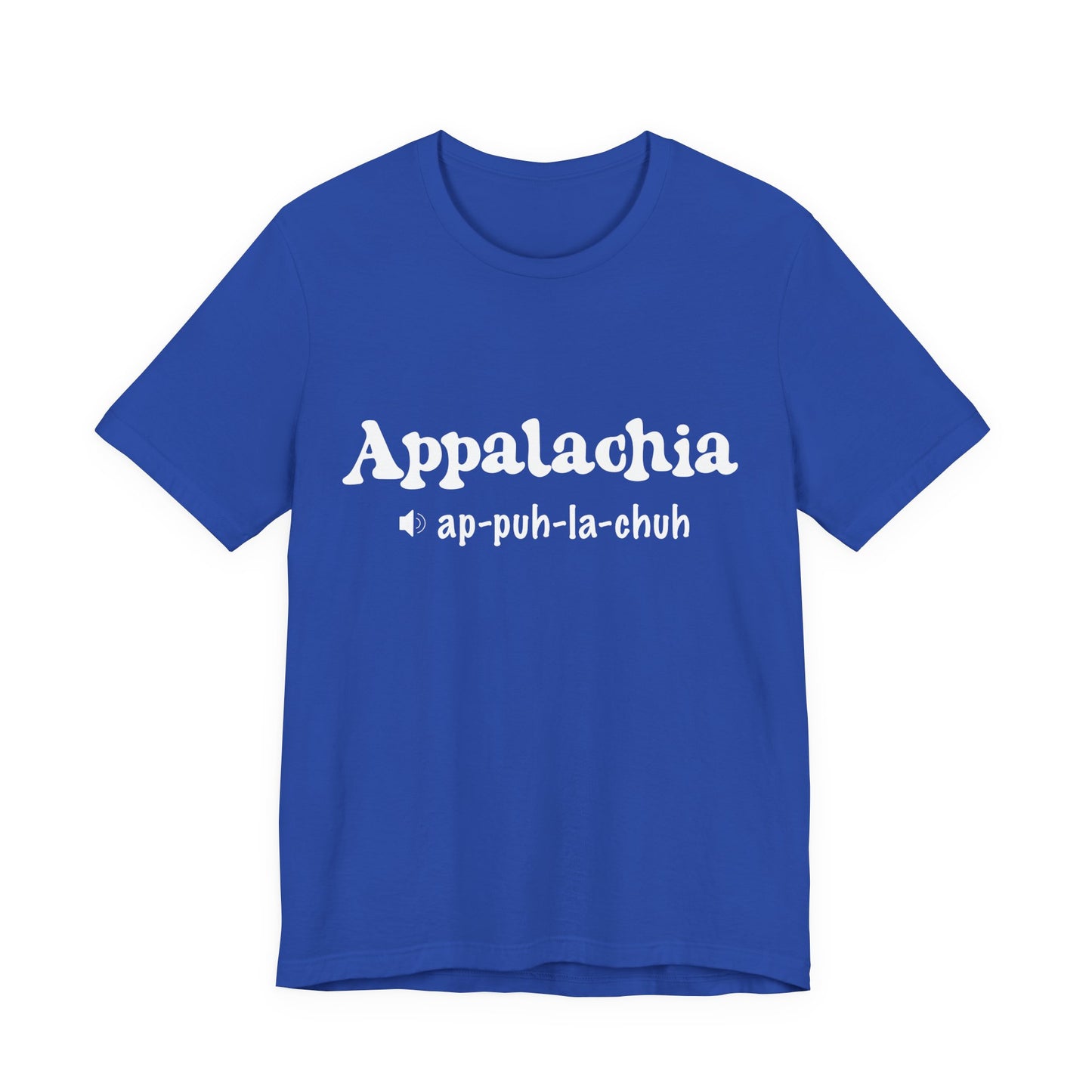Appalachia Pronunciation Tee Design 2— 'App-puh-la-chuh' Regional Pride T-Shirt