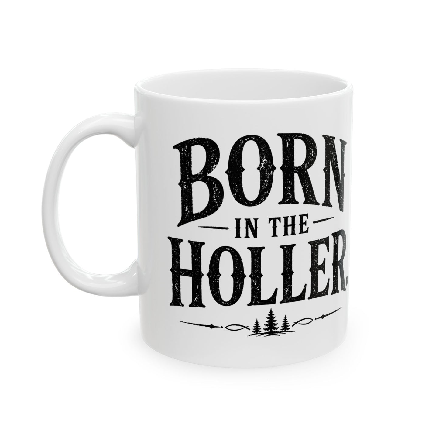 Born in the Holler Ceramic Mug – Rustic Country Coffee Cup (11oz, 15oz)