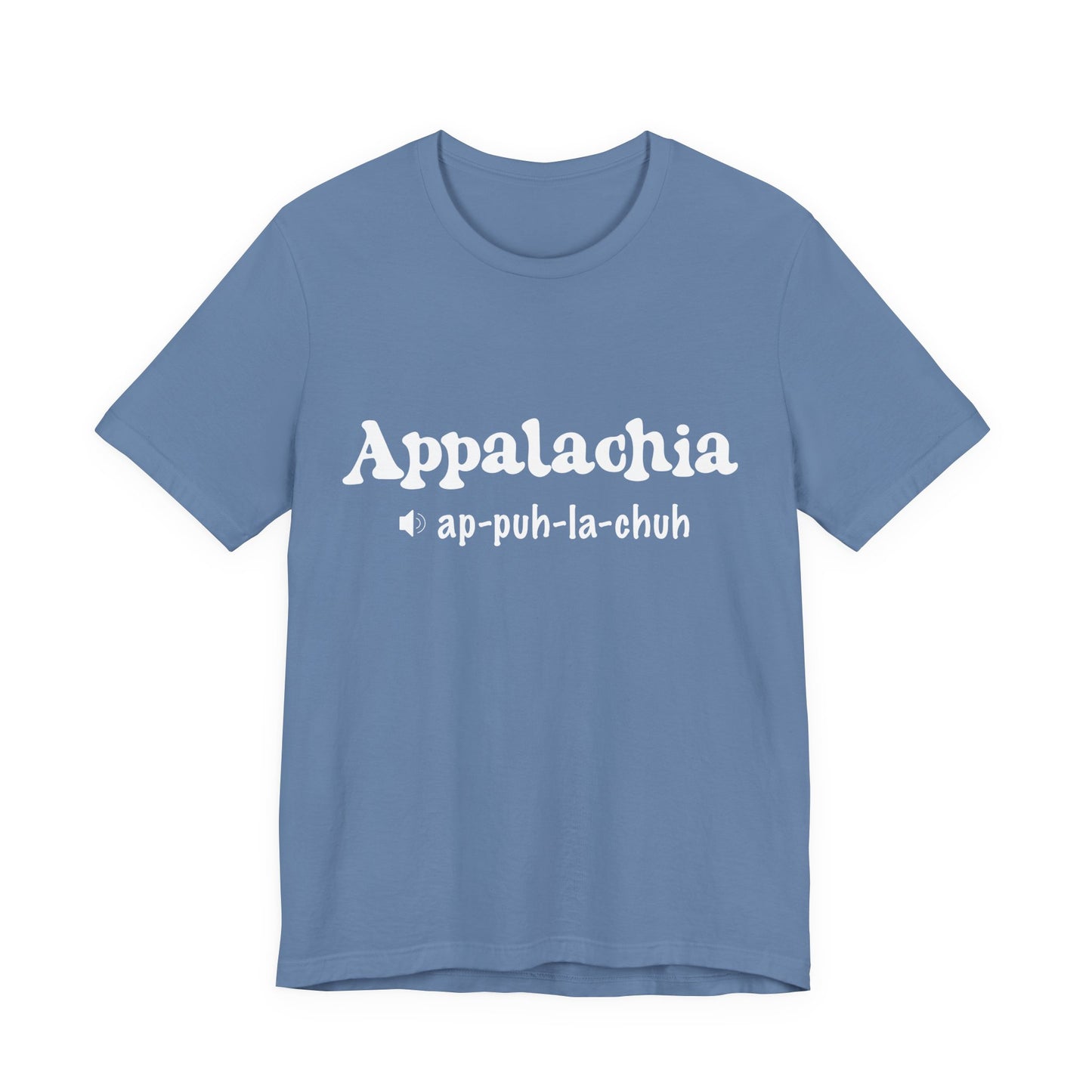 Appalachia Pronunciation Tee Design 2— 'App-puh-la-chuh' Regional Pride T-Shirt