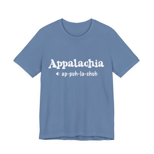 Appalachia Pronunciation Tee Design 2— 'App-puh-la-chuh' Regional Pride T-Shirt