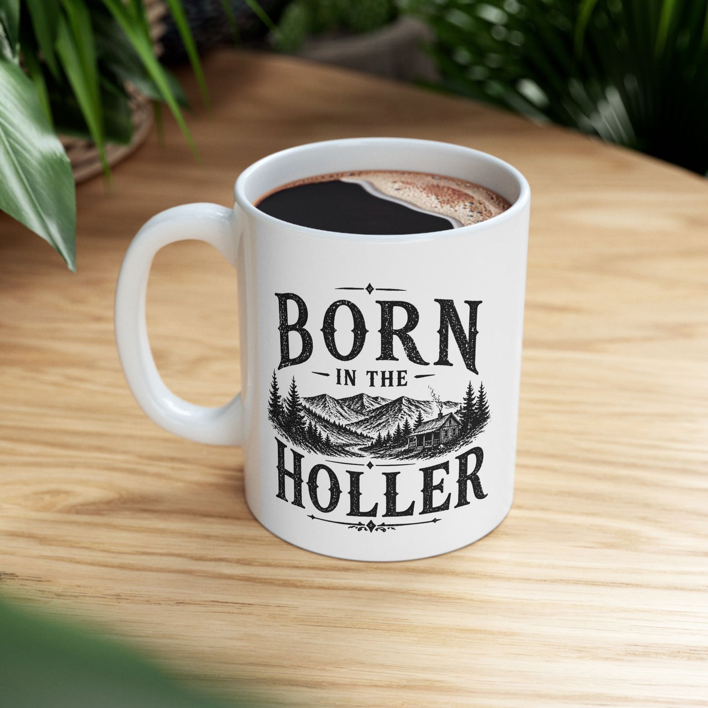 Born in the Holler Design 2 Ceramic Mug – Rustic Country Coffee Cup (11oz, 15oz)